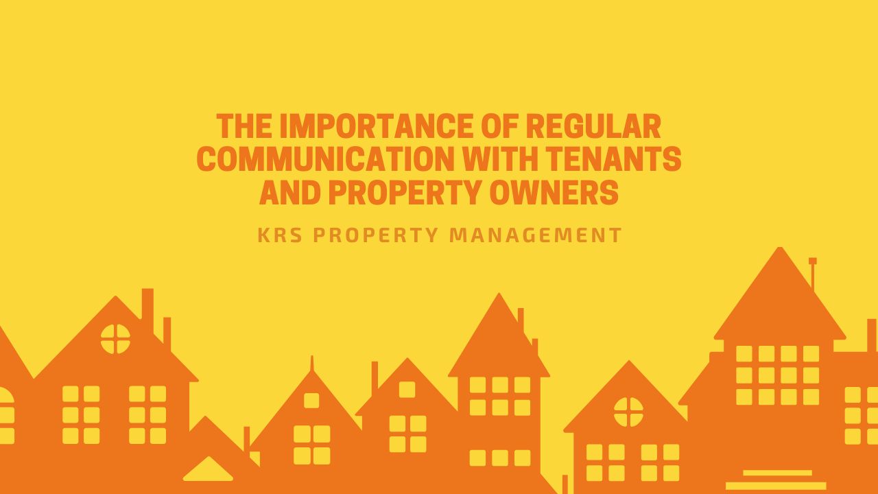 The Importance of Regular Communication With Tenants and Property Owners